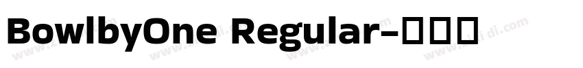 BowlbyOne Regular字体转换 BowlbyOne Regular字体转换